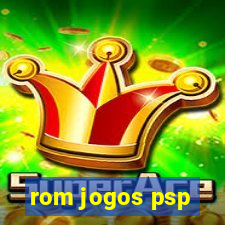 rom jogos psp